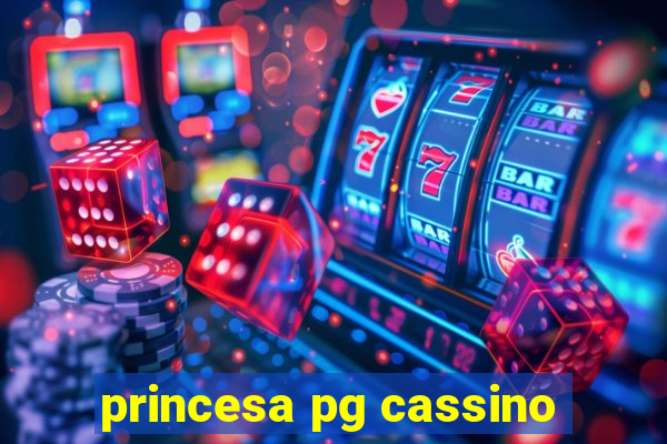 princesa pg cassino